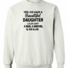 YES I DO HAVE A BEAUTIFUL DAUGHTER  - Adult Crew Neck Sweatshirt (Unisex)