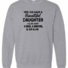 YES I DO HAVE A BEAUTIFUL DAUGHTER  - Adult Crew Neck Sweatshirt (Unisex)