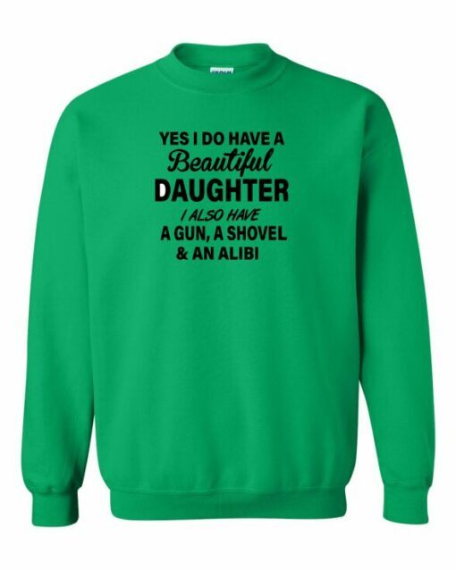 YES I DO HAVE A BEAUTIFUL DAUGHTER  - Adult Crew Neck Sweatshirt (Unisex)