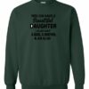 YES I DO HAVE A BEAUTIFUL DAUGHTER  - Adult Crew Neck Sweatshirt (Unisex)