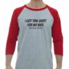I GOT THIS SHIRT FOR MY WIFE  - Adult Baseball Tee 3/4 Sleeve
