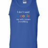 I DONT NEED GOOGLE MY WIFE KNOWS EVERYTHING  - Adult Tank Top