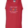 I DONT NEED GOOGLE MY WIFE KNOWS EVERYTHING  - Adult Tank Top