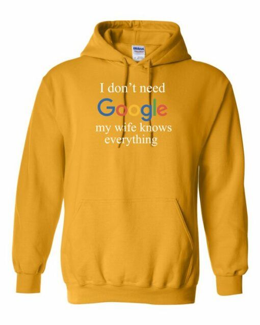 I DONT NEED GOOGLE MY WIFE KNOWS EVERYTHING  - Cotton Ouaté Kangourou (Unisexe) Pour Adulte