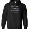 I DONT NEED GOOGLE MY WIFE KNOWS EVERYTHING  - Adult Hooded Sweatshirt (Unisex)