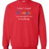 I DONT NEED GOOGLE MY HUSBAND  KNOWS EVERYTHING  - Adult Crew Neck Sweatshirt (Unisex)