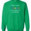 I DONT NEED GOOGLE MY HUSBAND  KNOWS EVERYTHING  - Adult Crew Neck Sweatshirt (Unisex)