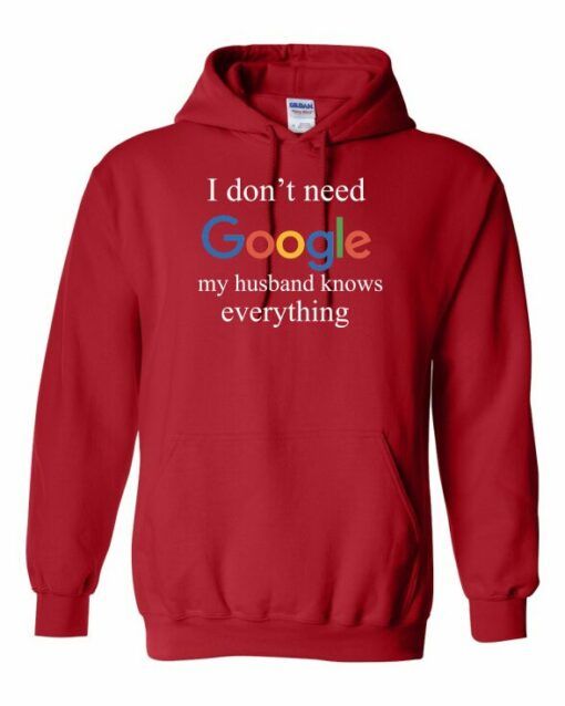 I DONT NEED GOOGLE MY HUSBAND  KNOWS EVERYTHING - Adult Hooded Sweatshirt (Unisex)