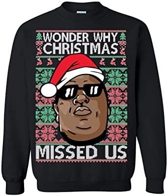 Wonder Why Christmas Missed Us – Biggie – Crew Neck Sweatshirt (Unisex)
