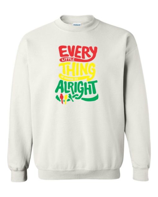 EVERY LITTLE THING IS GONNA BE ALRIGHT - Adult Crew Neck Sweatshirt (Unisex)