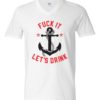 FUCK IT LET\'S DRINK - Adult V-neck T-shirt