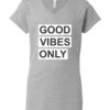 GOOD VIBES ONLY - Women's V-neck T-shirt