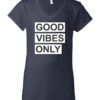GOOD VIBES ONLY - Women's V-neck T-shirt