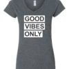 GOOD VIBES ONLY - Women's V-neck T-shirt