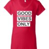 GOOD VIBES ONLY - Women's V-neck T-shirt