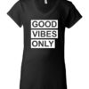 GOOD VIBES ONLY - Women's V-neck T-shirt