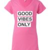 GOOD VIBES ONLY - Women's V-neck T-shirt