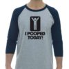 I POOPED TODAY - Adult Baseball Tee 3/4 Sleeve