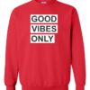 GOOD VIBES ONLY - Adult Crew Neck Sweatshirt (Unisex)
