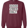 GOOD VIBES ONLY - Adult Crew Neck Sweatshirt (Unisex)