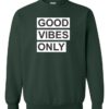 GOOD VIBES ONLY - Adult Crew Neck Sweatshirt (Unisex)