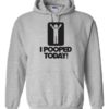 I POOPED TODAY - Cotton Ouaté Kangourou (Unisexe) Pour Adulte