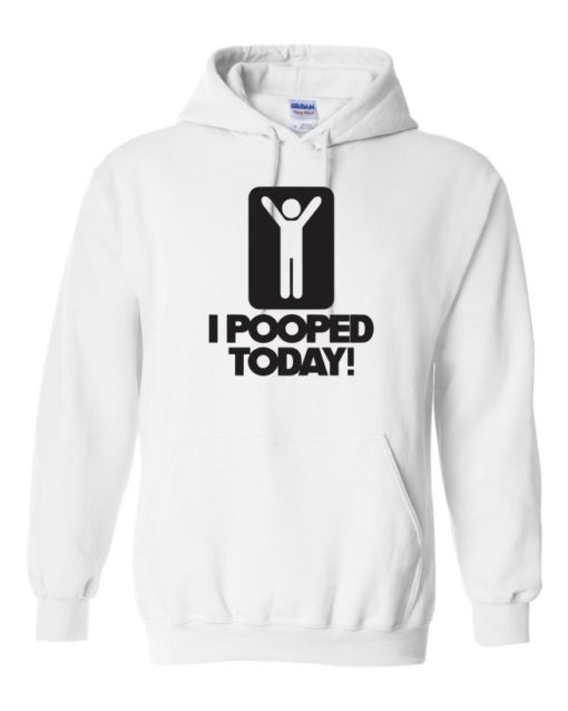 I POOPED TODAY - Adult Hooded Sweatshirt (Unisex)