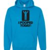 I POOPED TODAY - Cotton Ouaté Kangourou (Unisexe) Pour Adulte