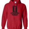 I POOPED TODAY - Cotton Ouaté Kangourou (Unisexe) Pour Adulte