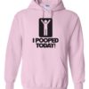 I POOPED TODAY - Cotton Ouaté Kangourou (Unisexe) Pour Adulte