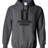 I POOPED TODAY - Cotton Ouaté Kangourou (Unisexe) Pour Adulte