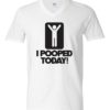I POOPED TODAY - Adult V-neck T-shirt