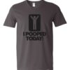 I POOPED TODAY - Adult V-neck T-shirt