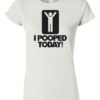 I POOPED TODAY - Women's Round-neck T-shirt
