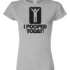 I POOPED TODAY - Women's Round-neck T-shirt