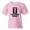 I POOPED TODAY - Youth Round-neck T-shirt