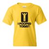 I POOPED TODAY - Youth Round-neck T-shirt