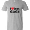 I LOVE HOT DADS - Adult V-neck T-shirt