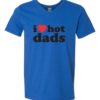 I LOVE HOT DADS - Adult V-neck T-shirt