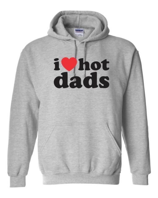 I LOVE HOT DADS - Adult Hooded Sweatshirt (Unisex)