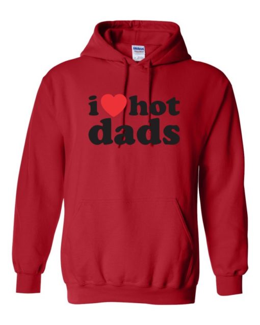 I LOVE HOT DADS - Adult Hooded Sweatshirt (Unisex)
