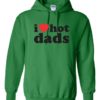 I LOVE HOT DADS - Adult Hooded Sweatshirt (Unisex)