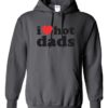 I LOVE HOT DADS - Adult Hooded Sweatshirt (Unisex)