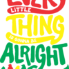 EVERY LITTLE THING IS GONNA BE ALRIGHT - Adult Baseball Tee 3/4 Sleeve