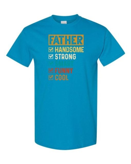 FATHER - HANDSOME, STRONG - T-shirt Col Rond Pour Adultes