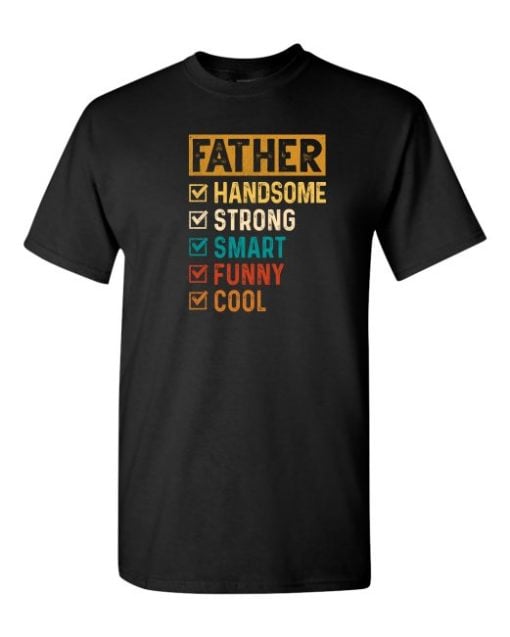 FATHER - HANDSOME, STRONG - T-shirt Col Rond Pour Adultes