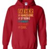 FATHER HANDSOME, STRONG, SMART  - Adult Hooded Sweatshirt (Unisex)