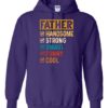 FATHER HANDSOME, STRONG, SMART  - Adult Hooded Sweatshirt (Unisex)