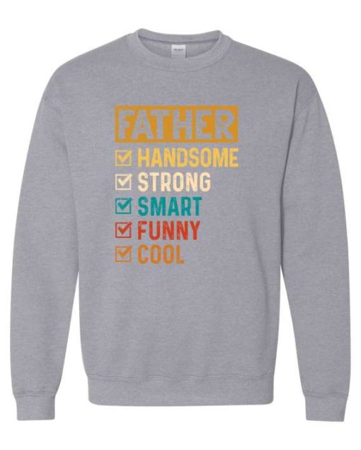 FATHER - HANDSOME, STRONG  - Adult Crew Neck Sweatshirt (Unisex)
