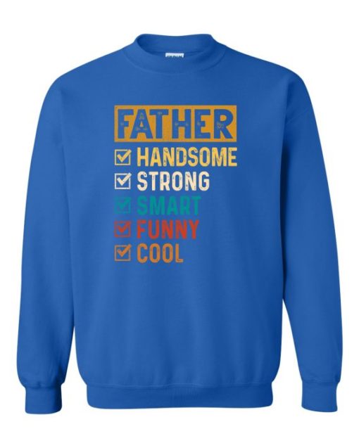 FATHER - HANDSOME, STRONG  - Adult Crew Neck Sweatshirt (Unisex)